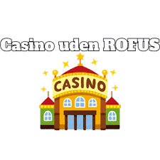 Bedste Casino Uden ROFUS Find Det Rette Valg for Dig