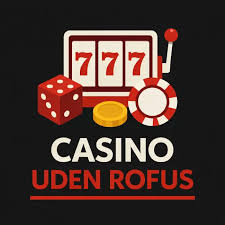 Nye Casino Uden ROFUS Find Dit Perfekte Spil